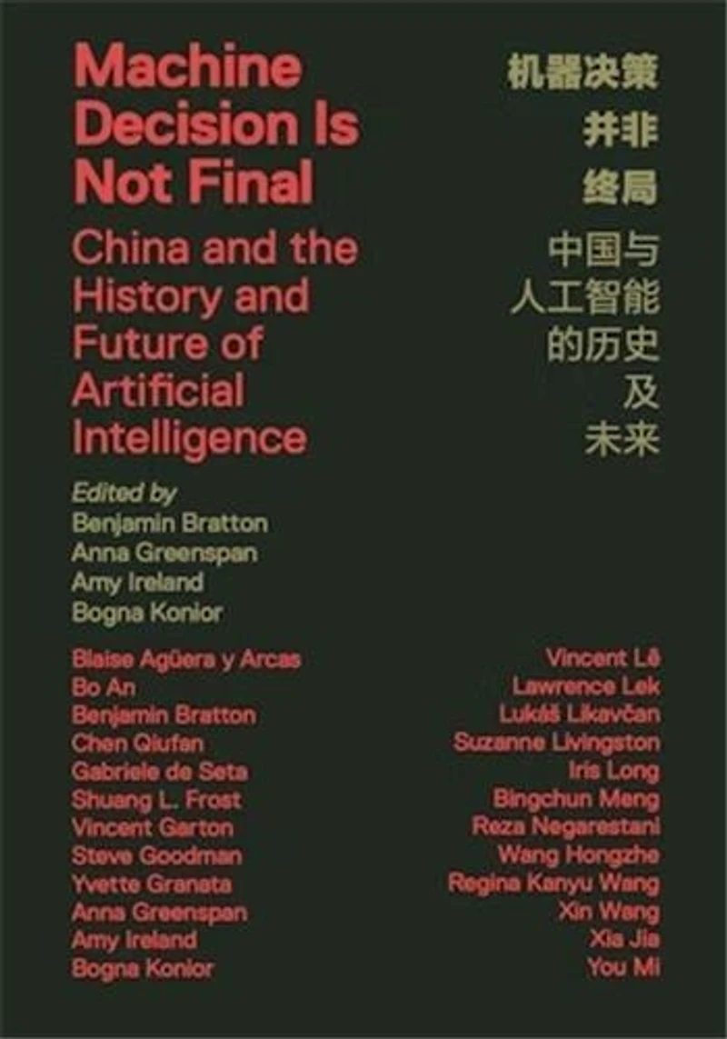 Machine Decision Is Not Final: China And The History Future Of Artificial Intelligence