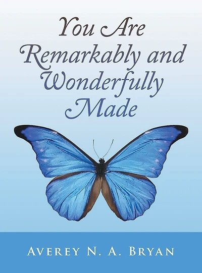 You Are Remarkably and Wonderfully Made