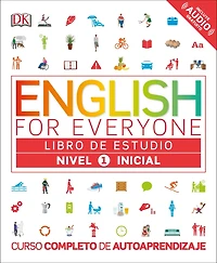English for Everyone Nivel 1 Inicial: Libro de estudio: Edición en español