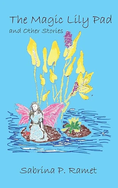 The Magic Lily Pad and Other Stories for Children