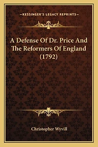 A Defense Of Dr. Price And The Reformers Of England (1792)