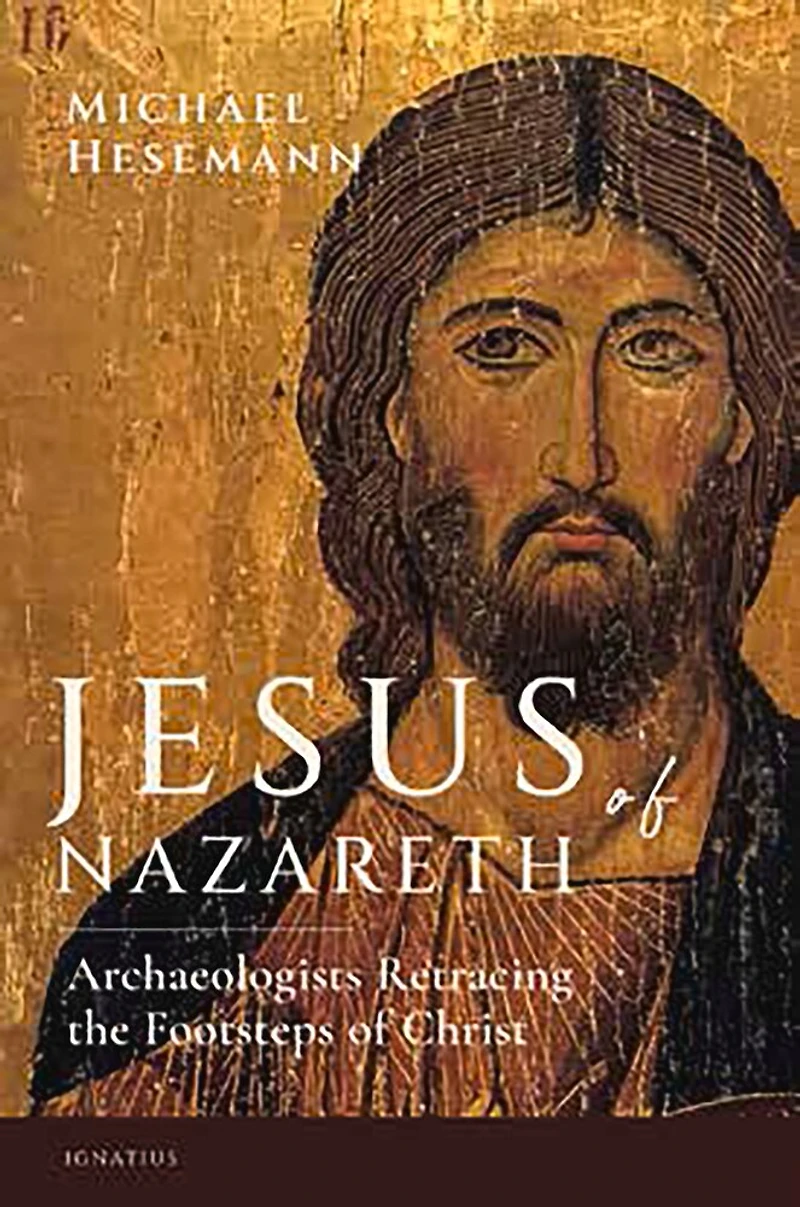 Jesus of Nazareth: Archaeologists Retracing the Footsteps Christ