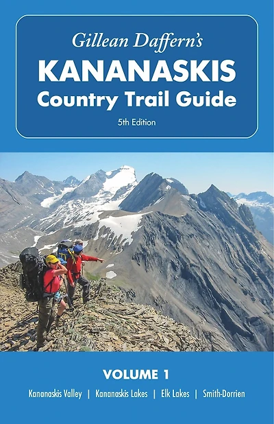 Gillean Daffern’s Kananaskis Country Trail Guide – 5th Edition: Volume 1: Kananaskis Valley—Kananaskis Lakes—Elk Lakes—Smith-Dorrien