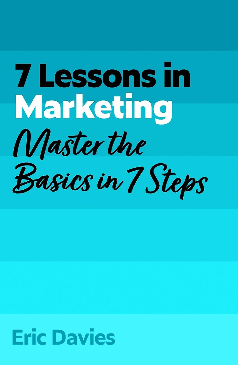 7 Lessons Marketing: Master Marketing Basics Steps