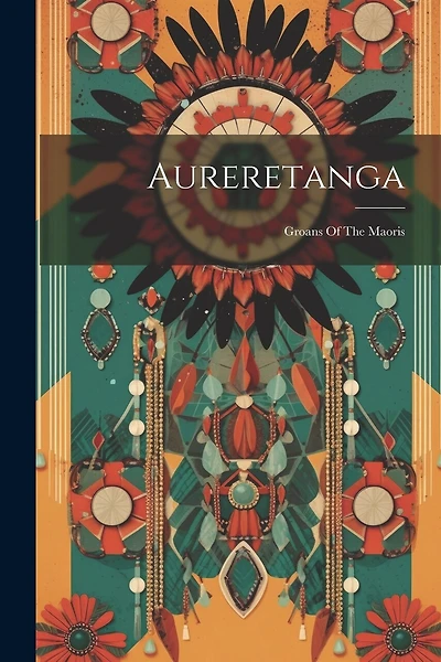 Aureretanga: Groans Of The Maoris