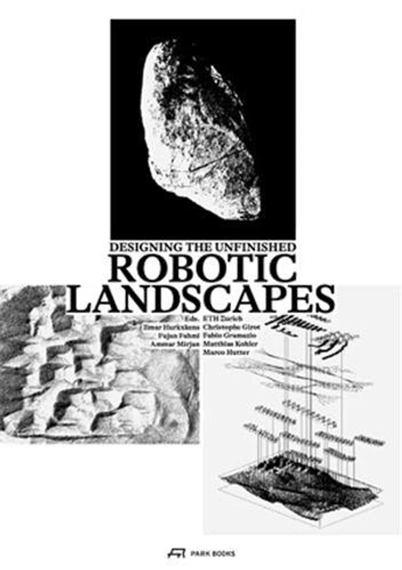 Robotic Landscapes: Designing The Unfinished