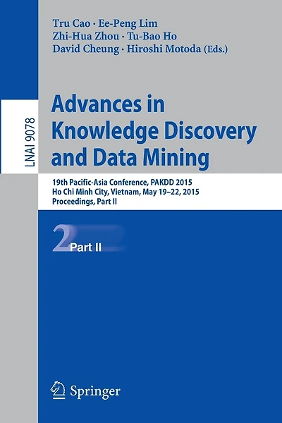 Advances in Knowledge Discovery and Data Mining: 19th Pacific-Asia Conference, PAKDD 2015, Ho Chi Minh City, Vietnam, May 19-22, 2015, Proceedings, Part II