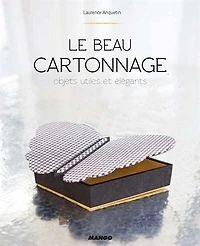 Le beau cartonnage: objets utiles et élégants