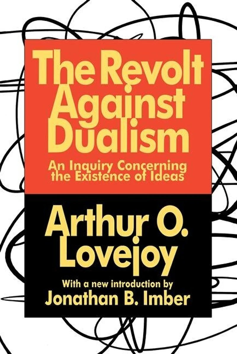 the Revolt Against Dualism: An Inquiry Concerning Existence of Ideas