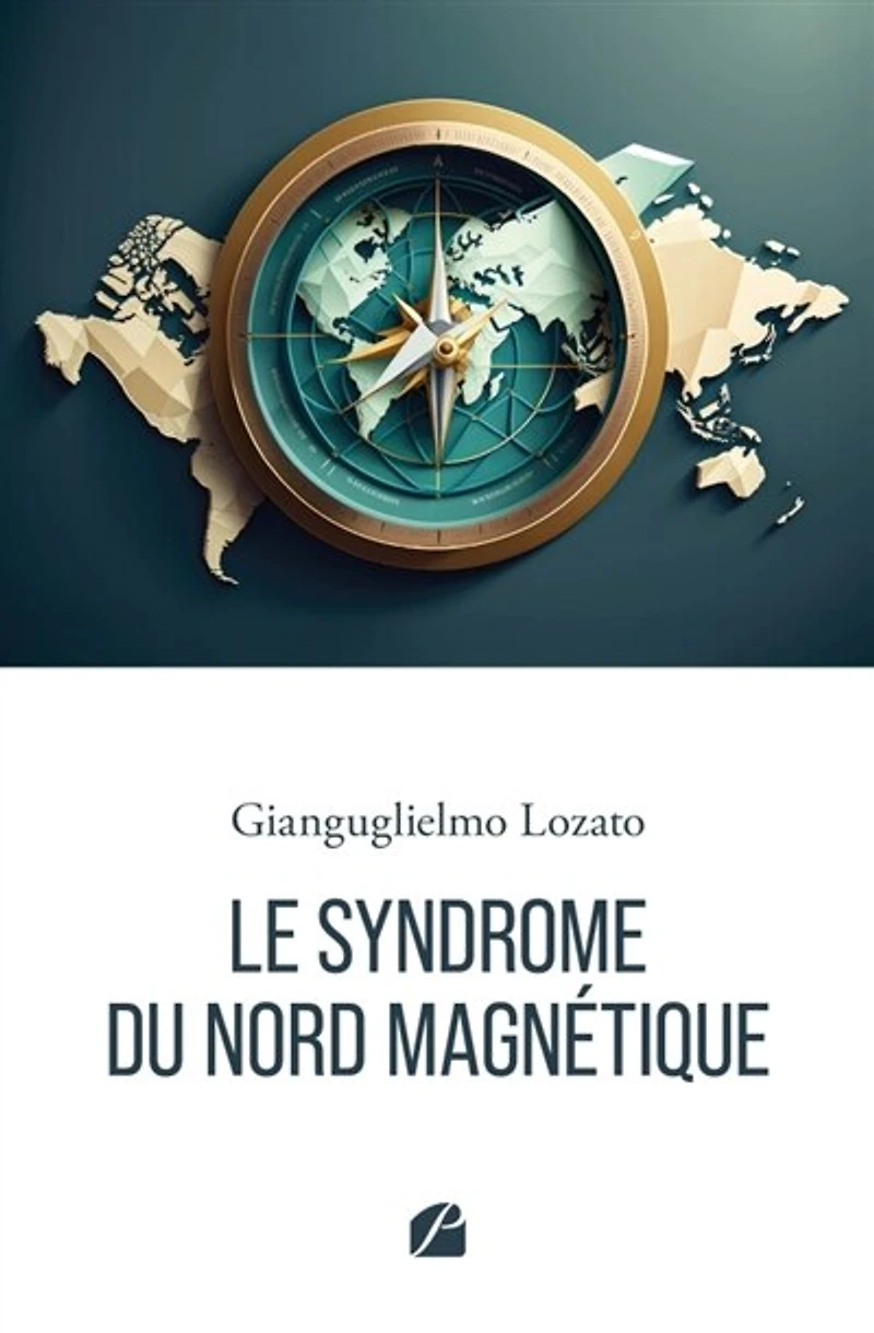 Le syndrome du Nord Magnétique: Essai sociologique