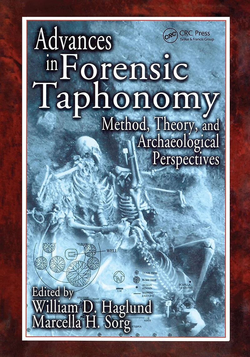 Advances Forensic Taphonomy: Method, Theory, and Archaeological Perspectives