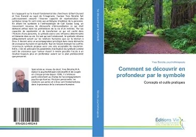 Comment se decouvrir en profondeur par le symbole: Concepts et outils pratiques
