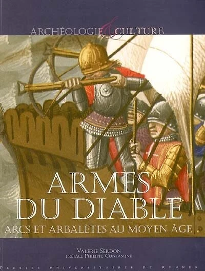 Armes du diable: arcs et arbalètes au Moyen Age