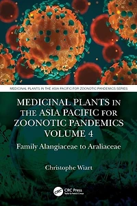 Medicinal Plants the Asia Pacific for Zoonotic Pandemics, Volume 4: Family Alangiaceae to Araliaceae
