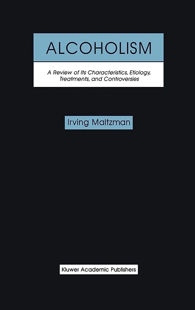 Alcoholism: A Review Of Its Characteristics, Etiology, Treatments, And Controversies