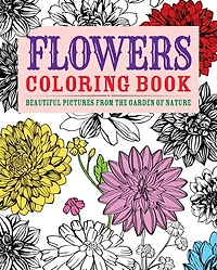 Flowers Coloring Book:beautiful Pictures From The Garden Of Nature: Beautiful Pictures from the Garden of Nature