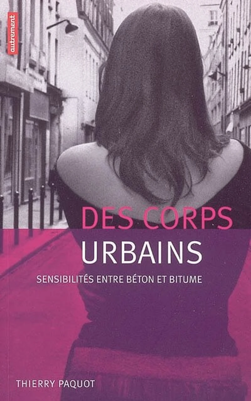Des corps urbains : sensibilités entre béton et bitume: sensibilités entre béton et bitume