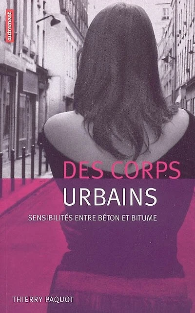 Des corps urbains : sensibilités entre béton et bitume: sensibilités entre béton et bitume