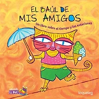 El Baul de MIS Amigos: Un Libro Sobre El Tiempo y Las Estaciones: My Friends Treasure Chest: A Book about Weather and Seasons