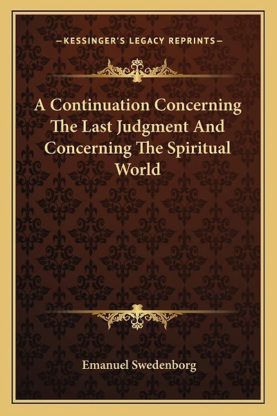A Continuation Concerning The Last Judgment And Concerning The Spiritual World