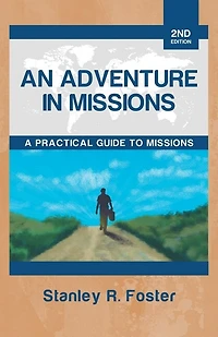 An Adventure Missions: A Practical Guide to Missions