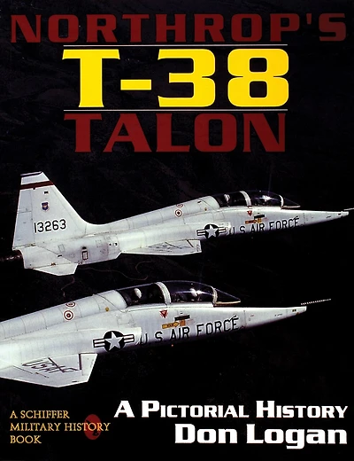 Northrop's T-38 TALON: A Pictorial History