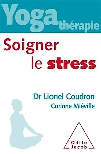 Yoga thérapie : soigner le stress: stress