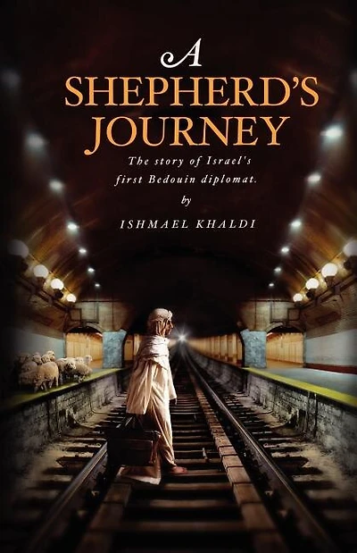 A Shepherd's Journey: the story of Israel's first bedouin diplomat