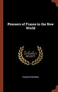 Pioneers of France the New World