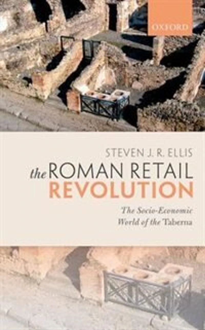 the Roman Retail Revolution: Socio-Economic World of Taberna