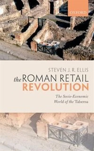 the Roman Retail Revolution: Socio-Economic World of Taberna