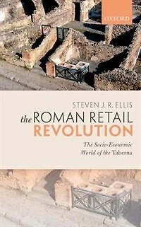 the Roman Retail Revolution: Socio-Economic World of Taberna