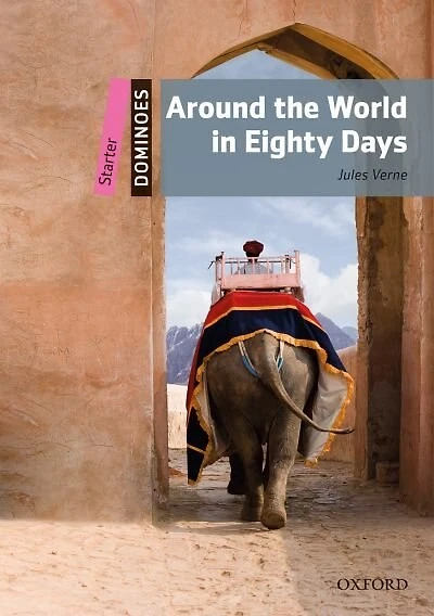 Dominoes Second Edition: Starter: 250 Headwords Around the World in Eighty Days