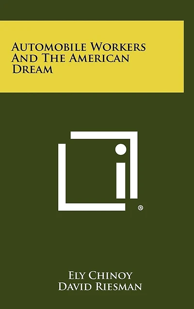 Automobile Workers And The American Dream