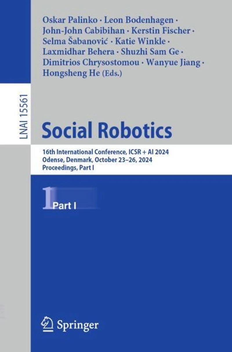 Social Robotics: 16th International Conference, ICSR + AI 2024, Odense, Denmark, October 23-26, Proceedings, Part: Part I