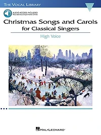 Christmas Songs And Carols For Classical Singers: High Voice With Online Accompaniment