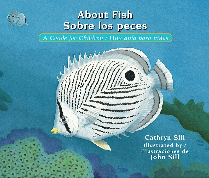 About Fish / Sobre los peces: A Guide for Children Una guía para niños (Bilingual Spanish/English Educational Science Book)