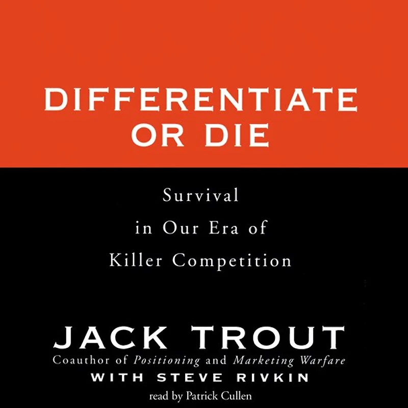 Differentiate or Die: Survival Our Era of Killer Competition