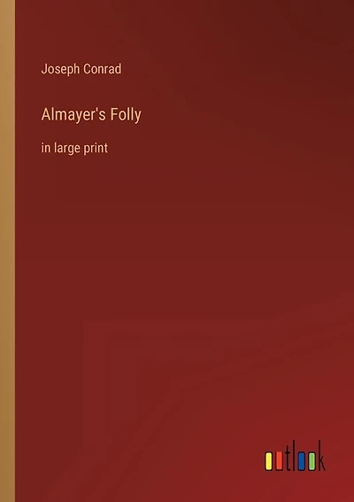 Almayer's Folly: in large print