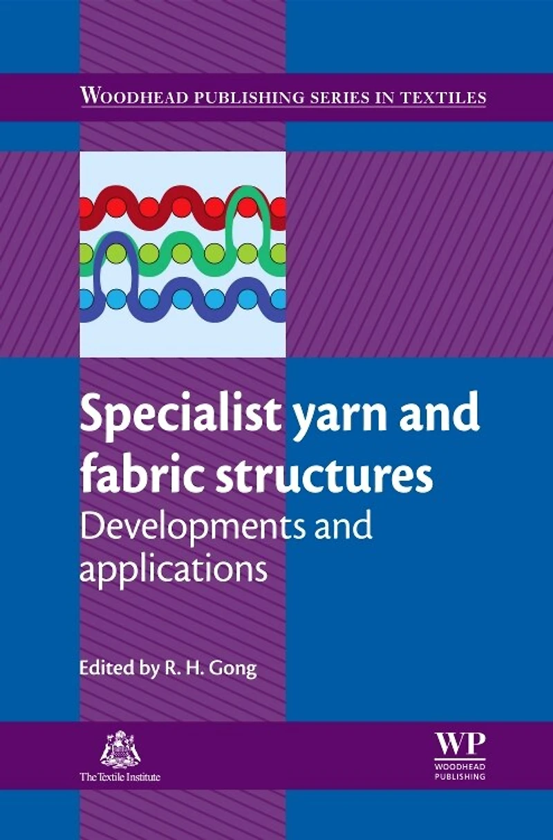 Specialist Yarn and Fabric Structures: Developments Applications
