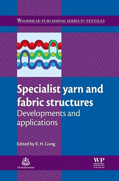 Specialist Yarn and Fabric Structures: Developments Applications