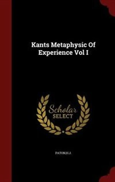 Kants Metaphysic Of Experience Vol I