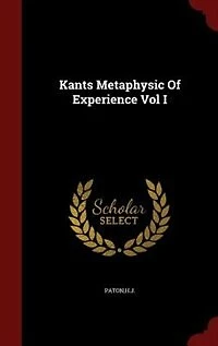 Kants Metaphysic Of Experience Vol I