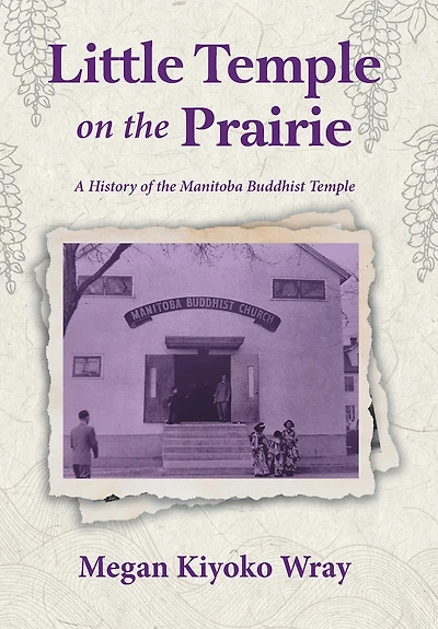 Little Temple on the Prairie: A History of the Manitoba Buddhist Temple