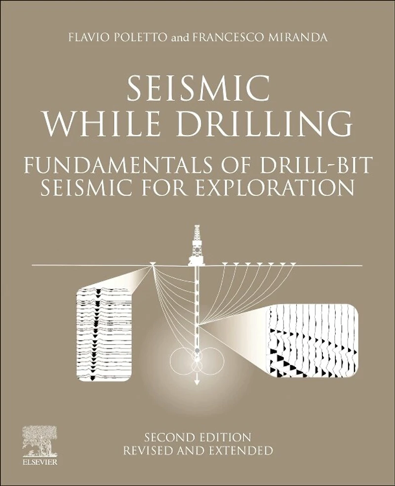 Seismic While Drilling: Fundamentals Of Drill-bit For Exploration