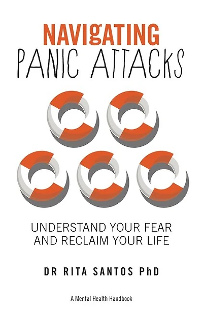 Navigating Panic Attacks: How to Understand Your Fear and Reclaim Your Life