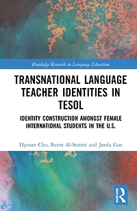 Transnational Language Teacher Identities TESOL: Identity Construction Among Female International Students the U.S: U.S.