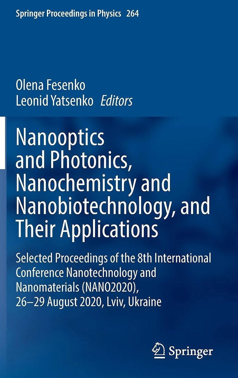 Nanooptics and Photonics, Nanochemistry Nanobiotechnology, Their Applications: Selected Proceedings of the 8th International Conference Nanotechnology Nanomaterials (NANO2020), 26-29 August 2020, Lviv, Ukraine