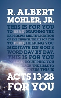 Acts 13 – 28 For You: Mapping the Explosive Multiplication of the Church