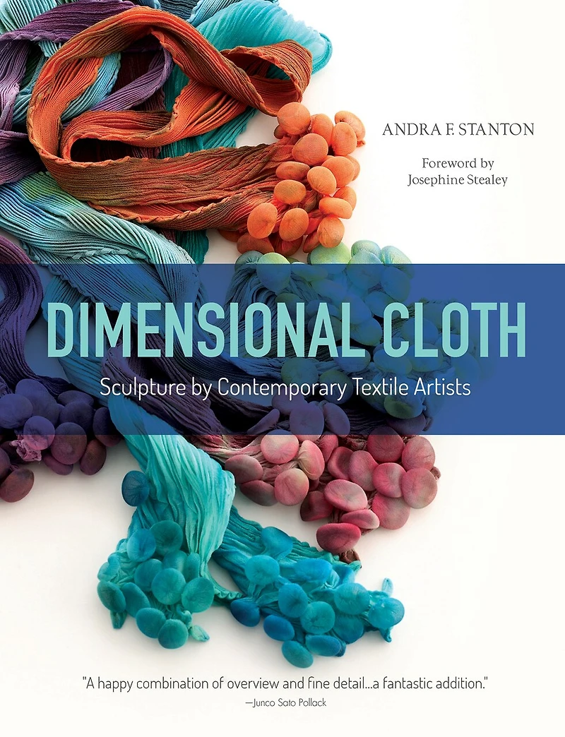 Dimensional Cloth: Sculpture By Contemporary Textile Artists